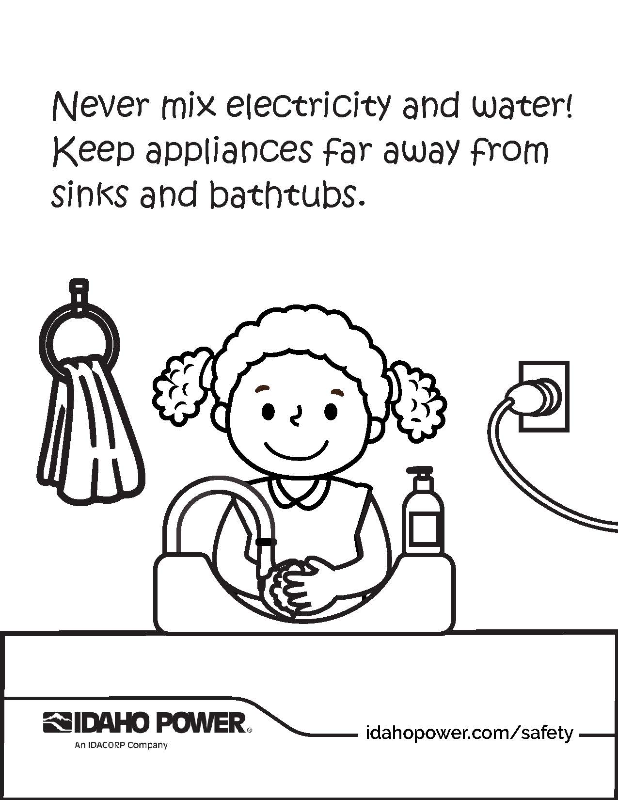 Coloring page of a girl washing her hands that says, Never mix electricity and water. Keep appliances far away from sinks and bathtubs.